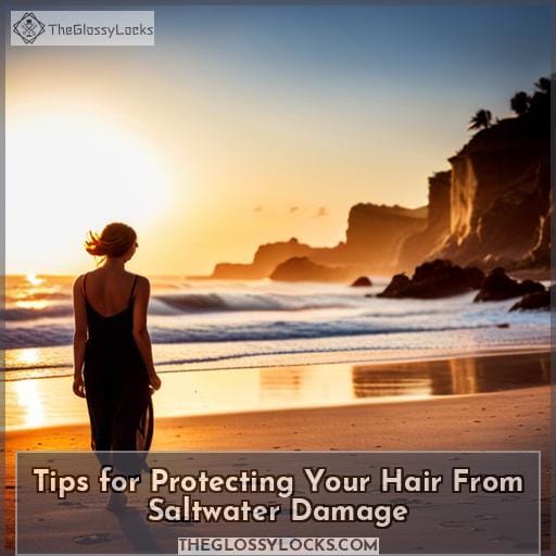 Tips for Protecting Your Hair From Saltwater Damage