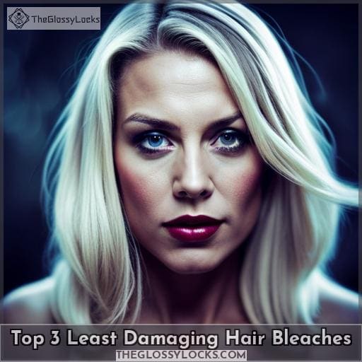 Top 3 Least Damaging Hair Bleaches