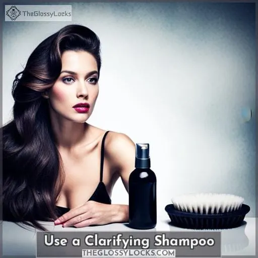 Use a Clarifying Shampoo