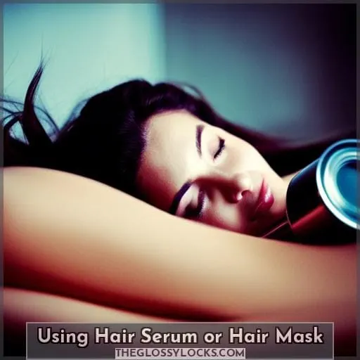 Using Hair Serum or Hair Mask