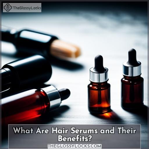 What Are Hair Serums and Their Benefits