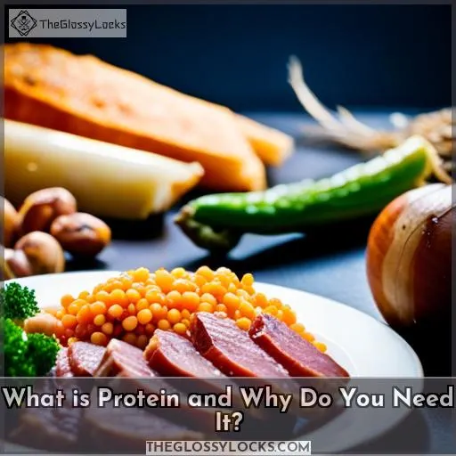 What is Protein and Why Do You Need It