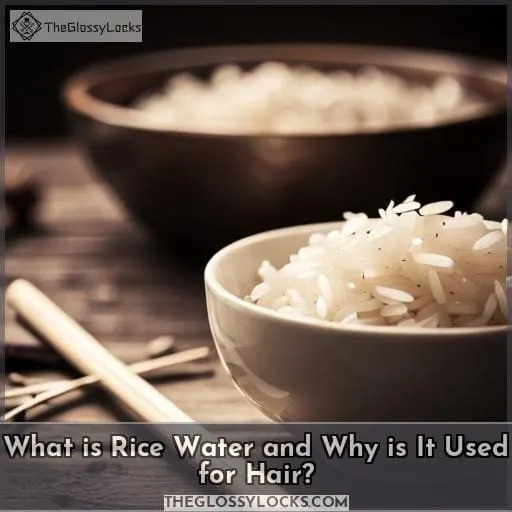 What is Rice Water and Why is It Used for Hair