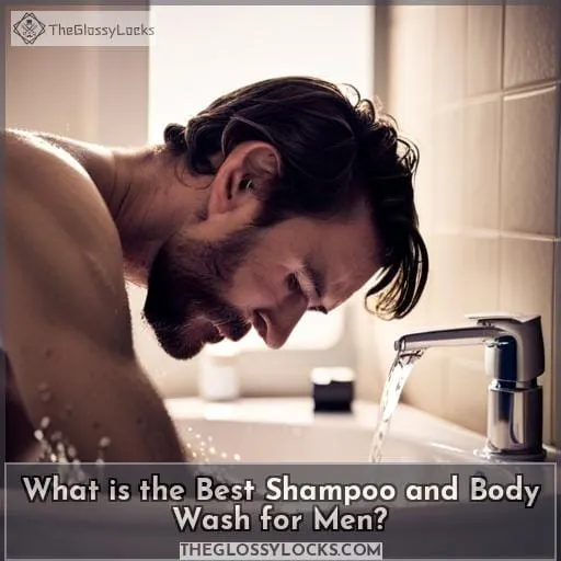 What is the Best Shampoo and Body Wash for Men