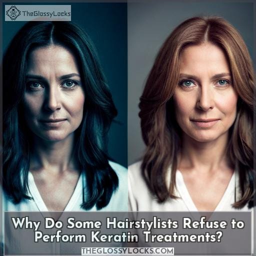 Why Do Some Hairstylists Refuse to Perform Keratin Treatments