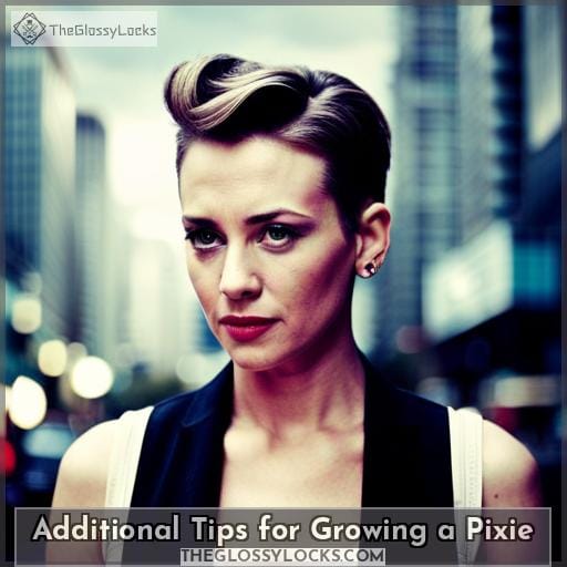 Additional Tips for Growing a Pixie Additional Tips for Growing a Pixie