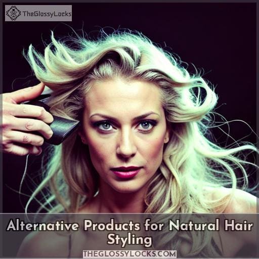 Alternative Products for Natural Hair Styling Alternative Products for Natural Hair Styling