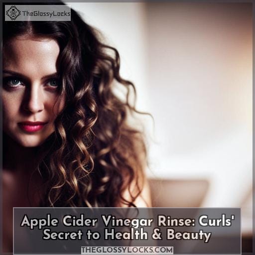 Apple Cider Vinegar Rinse Curls Secret To Health And Beauty 6245