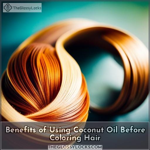 Benefits of Using Coconut Oil Before Coloring Hair Benefits of Using Coconut Oil Before Coloring Hair