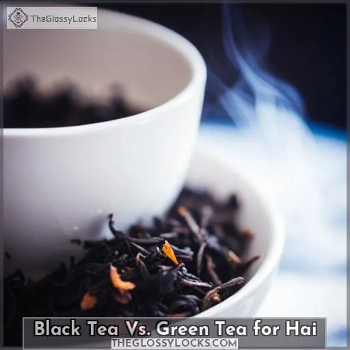 Black Tea Vs. Green Tea for Hai