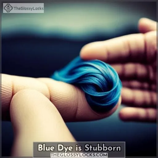 Blue Dye is Stubborn
