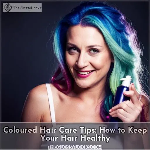 coloured hair care tips