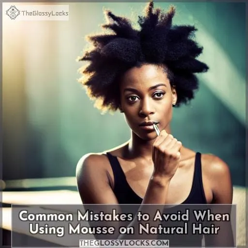 Common Mistakes to Avoid When Using Mousse on Natural Hair