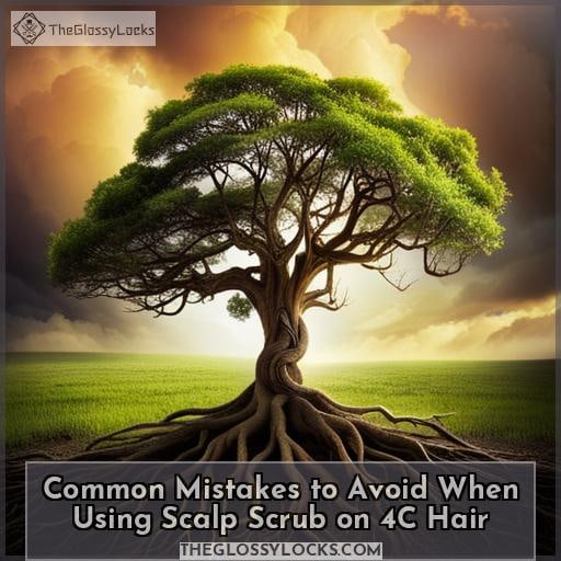 Common Mistakes to Avoid When Using Scalp Scrub on 4C Hair
