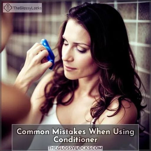 Common Mistakes When Using Conditioner