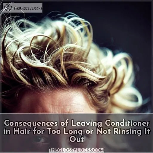 Consequences of Leaving Conditioner in Hair for Too Long or Not Rinsing It Out