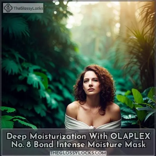 Deep Moisturization With OLAPLEX No. 8 Bond Intense Moisture Mask