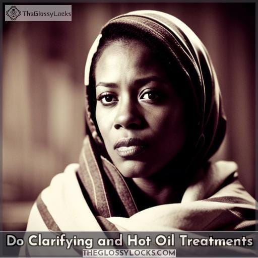 Do Clarifying and Hot Oil Treatments