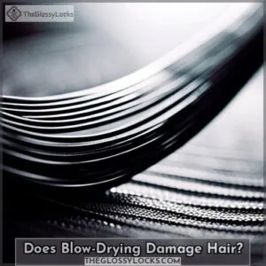 does blow drying your hair damage it