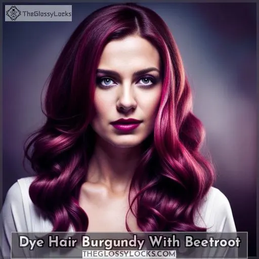 Dye Hair Burgundy With Beetroot