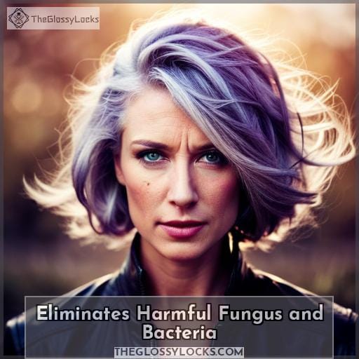 Eliminates Harmful Fungus and Bacteria Eliminates Harmful Fungus and Bacteria