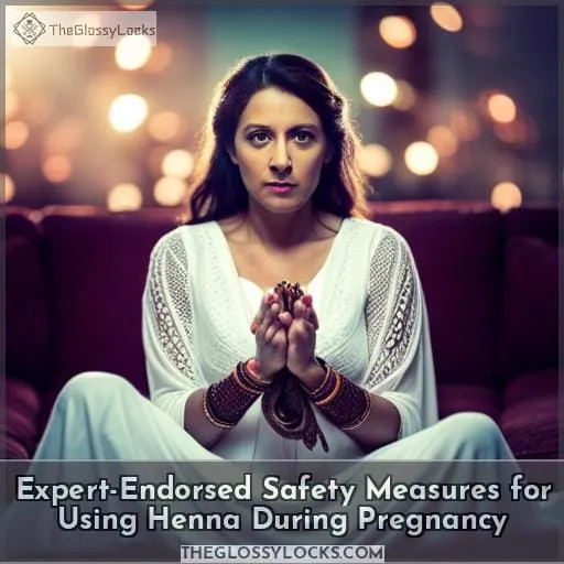Expert-Endorsed Safety Measures for Using Henna During Pregnancy