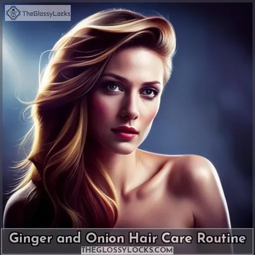 Ginger and Onion Hair Care Routine