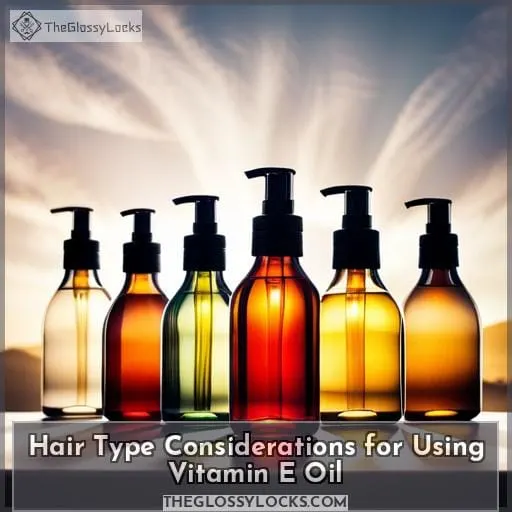 Hair Type Considerations for Using Vitamin E Oil
