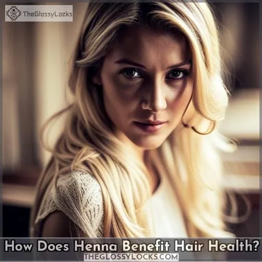 How Does Henna Benefit Hair Health