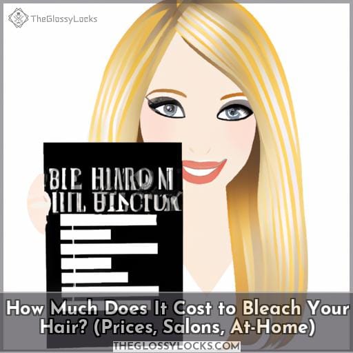 How Much Does It Cost to Bleach Your Hair? (Prices, Salons, AtHome)