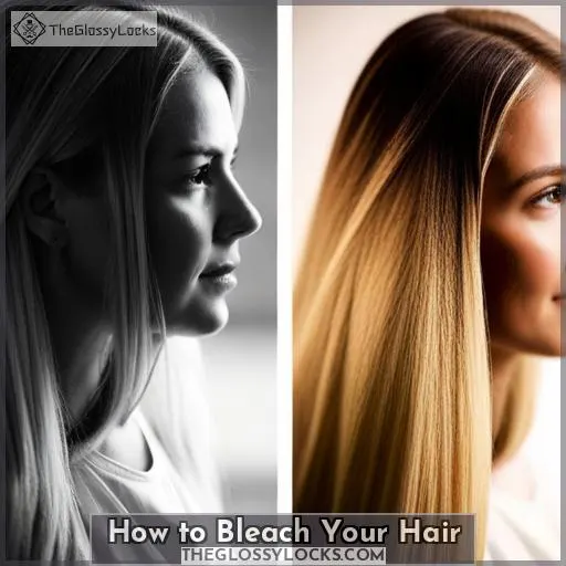 How to Bleach Your Hair