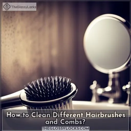How to Clean Different Hairbrushes and Combs