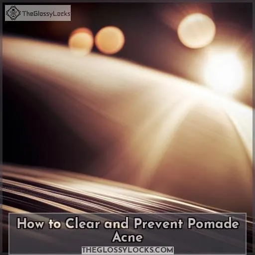 How to Clear and Prevent Pomade Acne How to Clear and Prevent Pomade Acne