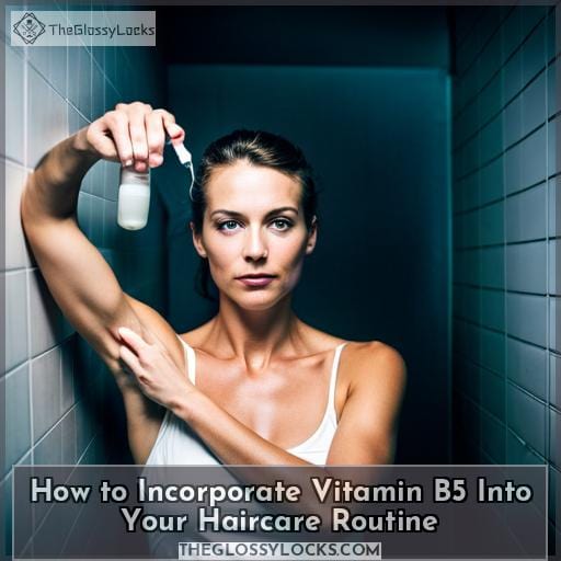 How to Incorporate Vitamin B5 Into Your Haircare Routine