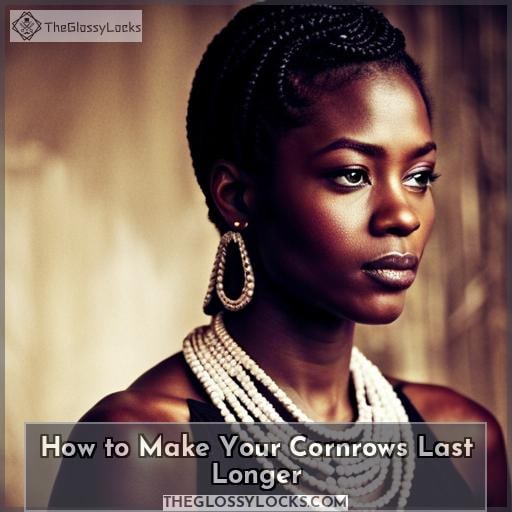 How to Make Your Cornrows Last Longer