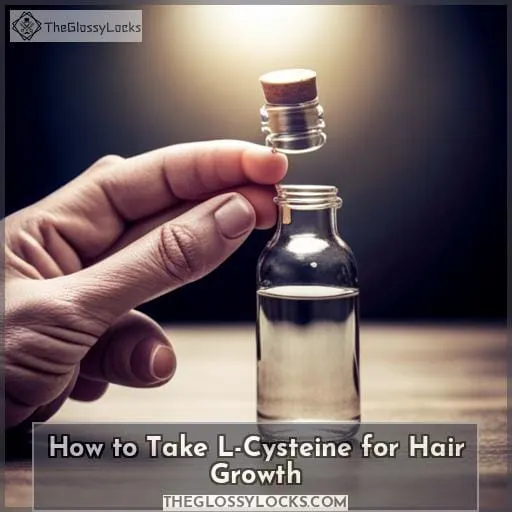 How to Take L-Cysteine for Hair Growth