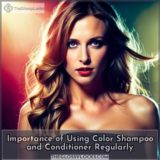 Importance of Using Color Shampoo and Conditioner Regularly Importance of Using Color Shampoo and Conditioner Regularly
