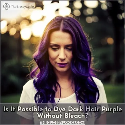 Is It Possible to Dye Dark Hair Purple Without Bleach