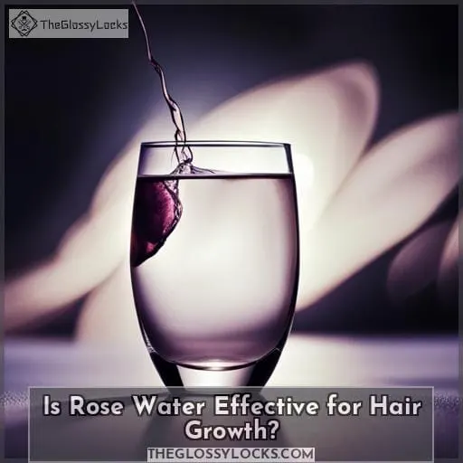 Is Rose Water Effective for Hair Growth