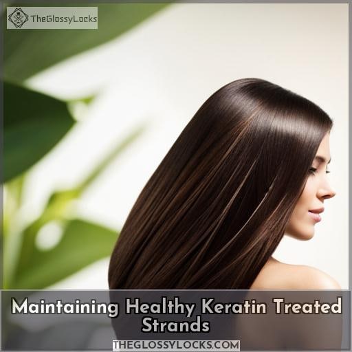 Maintaining Healthy Keratin Treated Strands