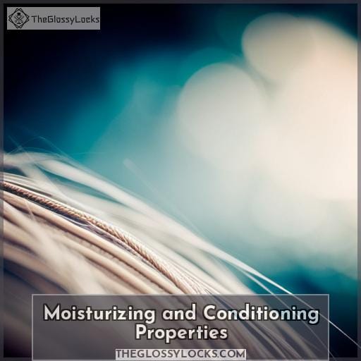 Moisturizing and Conditioning Properties Moisturizing and Conditioning Properties
