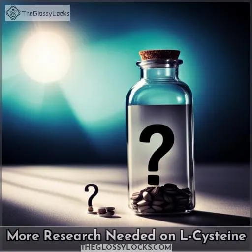 More Research Needed on L-Cysteine