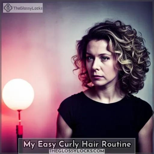 My Easy Curly Hair Routine