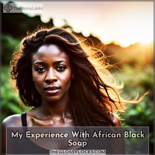 My Experience With African Black Soap