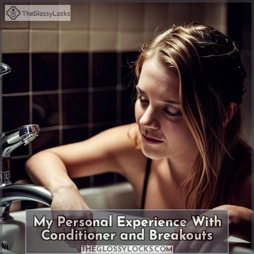 My Personal Experience With Conditioner and Breakouts