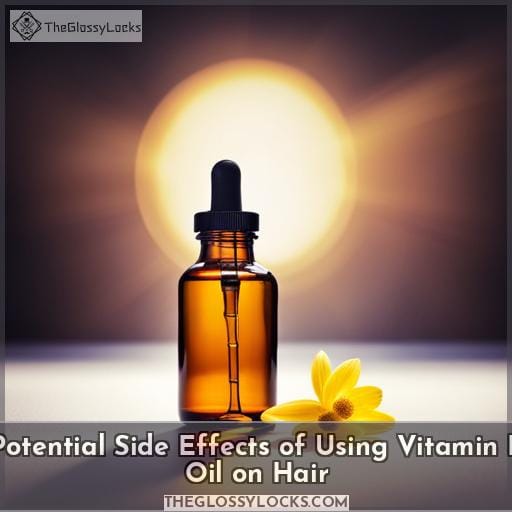 Potential Side Effects of Using Vitamin E Oil on Hair