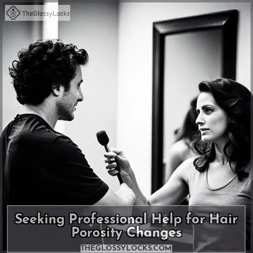 Seeking Professional Help for Hair Porosity Changes