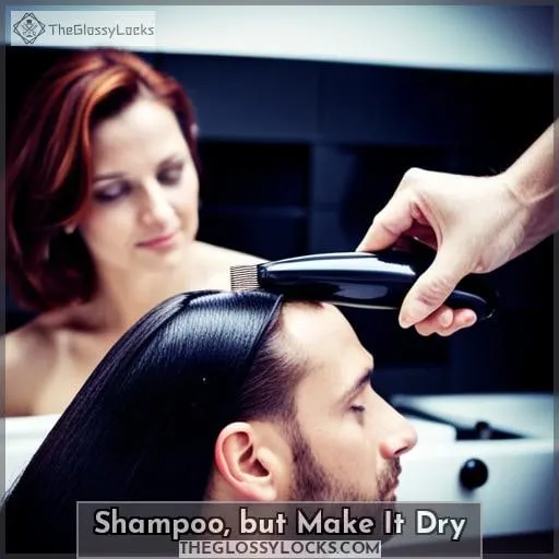 Shampoo, but Make It Dry