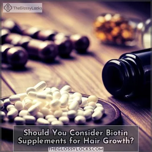 Should You Consider Biotin Supplements for Hair Growth