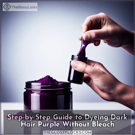 Step-by-Step Guide to Dyeing Dark Hair Purple Without Bleach